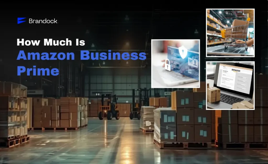 A professional infographic by Brandock asking How Much Is Amazon Business Prime, overlaid on a large warehouse with stacked boxes and smaller images of secure online payments and package delivery.