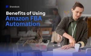 Brandock banner showcasing the Benefits of Using Amazon FBA automation with a professional warehouse worker packing a shipment for delivery.