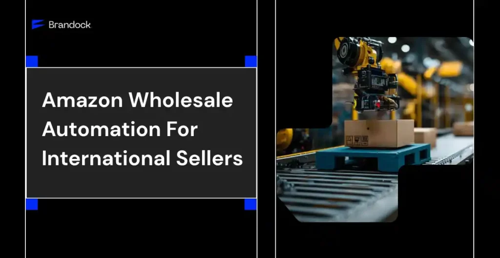 A website banner graphic explaining Amazon Wholesale Automation for International Sellers by Brandock. The left side of the graphic displays a dark gray text box featuring bold white text headers with the blue "Brandock" logo placed in the upper corner against a black background. The right side features an inset image of an industrial warehouse showing an automated yellow robotic arm handling cardboard boxes on a conveyor belt and shipping pallets.