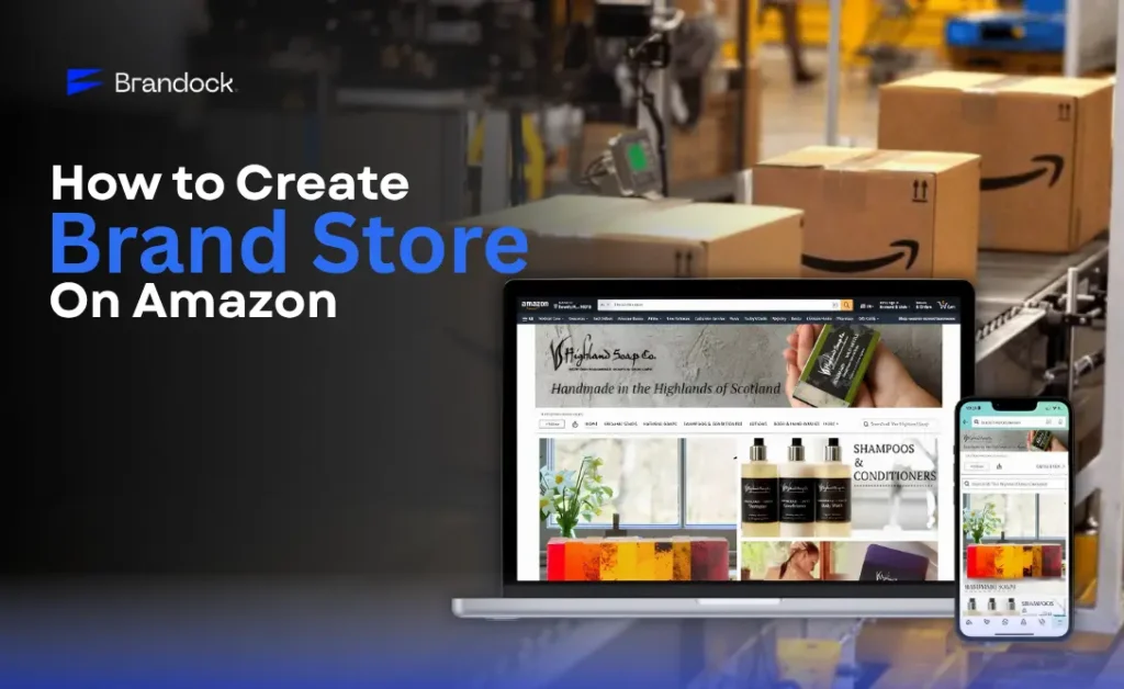 A promotional banner layout detailing How to Create a Brand Store on Amazon by Brandock. The left side features bold text header overlays and the blue corporate "Brandock" logo over a dark backdrop. On the right side, an open laptop and a matching smartphone showcase a professional Amazon storefront design for "Highland Soap Co.," displaying custom banners, organic shampoo and conditioner product collections, and layout modules against a blurred background of Amazon shipping boxes on a warehouse conveyor belt.